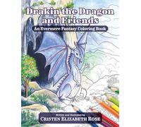 Drakin the Dragon and Friends: An Evermere Fantasy Coloring Book (Evermere Tales)