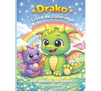 Drako - Livre de coloriage pour enfants : 30 dessins amusants de dragons: Dragons adorables à colorier - Livre d’activités créatif pour enfants (4-8 ans)