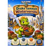 Drako sammelt Wintervorräte: Suchen, zählen, rechnen und ausmalen mit dem kleinen Drachen, Klassik Edition Schwarz/Weiss (Elias Storm-Kids Serie)