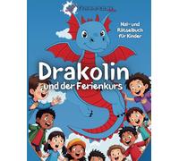 Drakolin und der Ferienkurs: Mal- und Rätselbuch für Kinder