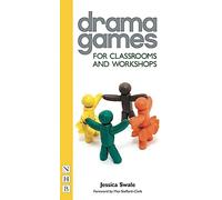 Drama Games for Classrooms and Workshops