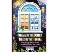 Drama in the Desert, Tales in the Tundra: An Anthology of Short Stories by Edmund Waller, Year 6, 2026