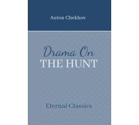 Drama on the Hunt: Chekhov's only detective story (Annotated)