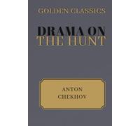 Drama on the Hunt: Golden Classics Edition (Annotated)