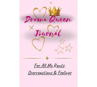Drama Queen Journal For All My Rants, Overreactions & Feelings