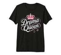 Drama Queen Reina Princesa Autoestima Mujeres Fuertes Camiseta Premium