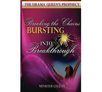 Drama Queen's Prophecy: Breaking the Chains and Bursting into Breakthrough: Volume 1