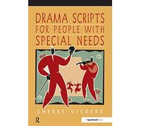 Drama Scripts for People with Special Needs: Inclusive Drama for PMLD, Autistic Spectrum and Special Needs Groups (Speechmark Creative Groupwork Resource)