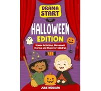 Drama Start: Halloween Edition: Drama activities, movement stories and plays for young children (Drama Start Series)