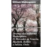 Dramas De Guillermo Shakespeare: El Mercader De Venecia Macbeth Romeo