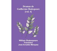 Dramas De Guillermo Shakspeare [Vol. 4]