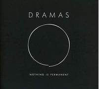 DRAMAS - NOTHING IS PERMANENT