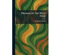 Dramas of the Wild Folk