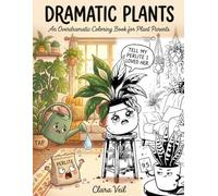 Dramatic Plants: A Funny Houseplant Coloring Book for Plant Parents | 50 Hilarious Scenes of Real Plant Drama for Adults, Stress Relief & Gifts for Plant Lovers (Cute & Cozy Coloring Books)
