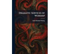 Dramatic Services of Worship