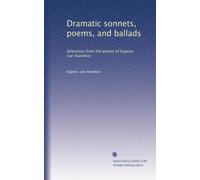 Dramatic sonnets, poems, and ballads: Selections from the poems of Eugene Lee-Hamilton