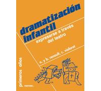 Dramatización Infantil: Expresarse a través del teatro: 27 (Primeros años)