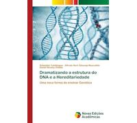 Dramatizando a estrutura do DNA e a Hereditariedade: Uma nova forma de ensinar Genética