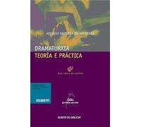 Dramaturxia. Teoria e practica: 9 (Biblioteca de Teatro. Manuais)