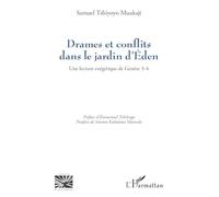 Drames et conflits dans le jardin d’Éden: Une lecture exégétique de Genèse 3-4 (Religions Et Spiritualité)