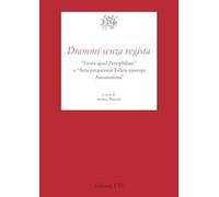 Drammi senza regista. «Gesta apud Zenophilum» e «Acta purgationis Felicis episcopi Autumnitani» (Testi e studi di cultura classica)