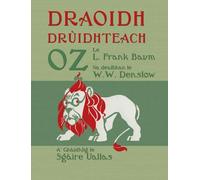 Draoidh Drùidhteach Oz: The Wonderful Wizard of Oz in Scottish Gaelic