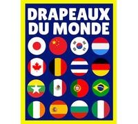 Drapeaux du Monde: Apprenez les drapeaux, Pays, capitales, langues, monnaies, populations et superficies
