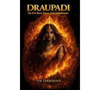 DRAUPADI: The Fire-Born Queen of the Mahabharata