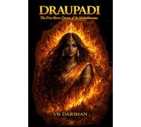 DRAUPADI: The Fire-Born Queen of the Mahabharata