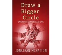 Draw a Bigger Circle: Empowering Communities of Care