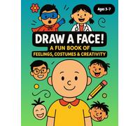 Draw a Face! Fun Coloring & Activity Book for Kids Ages 3-7 | Learn Emotions, Create Costumes & Draw Expressions | Big Simple Faces for Preschoolers: ... through fun draw-your-own-face activities!