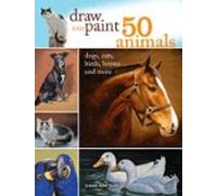 Draw And Paint 50 Animals (ebook)