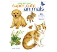 Draw And Paint Super Cute Animals (ebook)