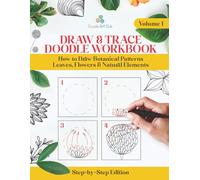Draw and Trace Doodle Workbook: How to Draw Botanical Patterns, Leaves, Flowers and Natural Elements