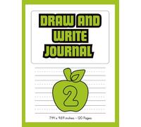 Draw and Write Journal: Encourage Creativity and Handwriting Skills with Picture Space and Wide Dotted Lines for Early Learners
