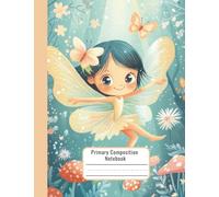 Draw and Write Journal for K-2 Girls - Cute Fairy Composition Notebook - Dashed Midlines, Wide Ruling - Primary Handwriting Practice with Picture Space - Early Learning Storybook for Kids