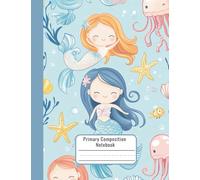 Draw and Write Journal for K-2 Girls - Mermaid Friends Primary Composition Notebook with Picture Box - Kindergarten and 1st Grade Writing Practice - 7.44 x 9.69 in - Preppy School Supplies for K-2