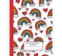 Draw and Write Journal for K-2 Kids - Rainbow and Hearts Theme Primary Composition Notebook - Early Writing Practice for Kindergarten and 1st Grade - 7.44 x 9.69 in - Cute K-2 Girl School Supplies
