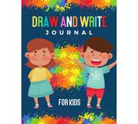 draw and write journal for kids: help your kids practice and learn to write letters, numbers, and drawing _ help your toddlers to be creative and have fun at the same time.
