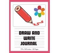 Draw and Write Journal: Kindergarten to 2nd Grade Composition Notebook with Half-Page Picture Space and Primary Lined Pages for Early Learning and Handwriting Practice