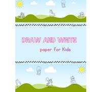 Draw And Write Paper For Kids: Primary Story Journal With Picture Space And Dotted Midline