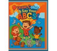 Draw, Color & Say Your ABCs ! ("EHA KIDS - Learn. Play. Grow.")