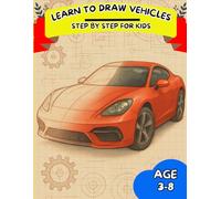 Draw & Drive: Step-by-Step Vehicles Drawing Book: Learn to Draw Cars, Trucks, Planes & More - Easy Lessons for Kids Ages 3-8