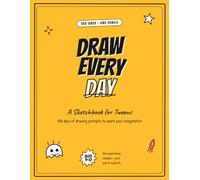 Draw Every Day: A Sketchbook for Tweens - 100 Days of Drawing Prompts for Kids Ages 9-12 to Build Real Skills, Spark Imagination & Beat Boredom