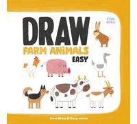 Draw Farm Animals Easy: 10 Step-by-Step Drawing Lessons with Tracing and Colouring for Kids Ages 6-9 (Draw it Easy)