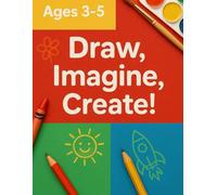 Draw, imagine, create 74-page coloring book: A Coloring and Drawing Book for Kids Ages 3-5