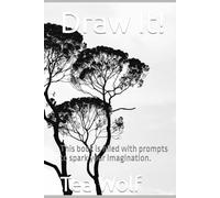 Draw It!: This book is filled with prompts to spark your imagination.