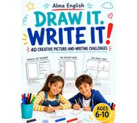 Draw It. Write It!: 40 Creative Picture-and-Writing Challenges