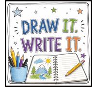 Draw It. Write It.: Dream It, Sketch It, Tell the Story