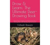 Draw & Learn: The Ultimate Deer-Drawing Book: Unlock Your Creativity and Master the Art of Drawing Deer with Step-by-Step Instructions